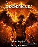 Bücher Neuerscheinungen 2022 - Seelenfeuer: Fantasy Kurzroman von Katja Montejano