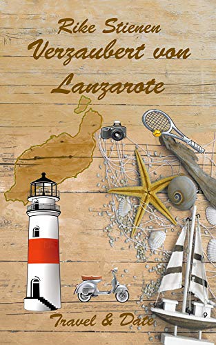 Verzaubert von Lanzarote: Travel & Date von [Stienen, Rike]