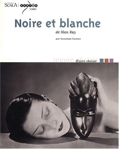 couverture de : Noire et blanche de Man Ray