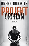 Projekt Orphan von Gregg Hurwitz