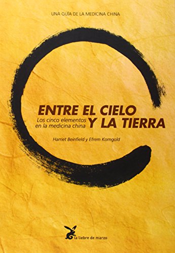 Download Entre El Celo Y La Tierra. Los Cinco Elementos En La Medicina China Download Entre El Celo Y La Tierra. Los Cinco Elementos En La Medicina China