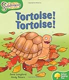 Oxford Reading Tree: Level 2: Snapdragons: Tortoise! Tortoise!