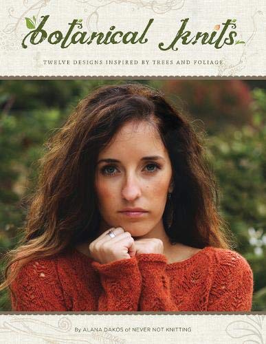 Botanical Knits: 12 Designs Inspired by Trees and Foliage Botanical Knits: 12 Designs Inspired by Trees and Foliage