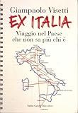 Image de Ex Italia - Viaggio nel paese che non sa piu' chi