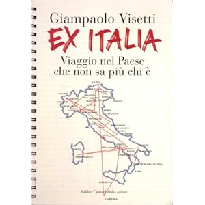 Ex Italia - Viaggio nel paese che non sa piu' chi