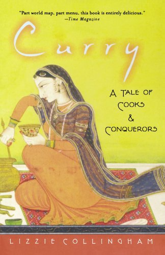 Téléchargement et lecture Curry: A Tale of Cooks and Conquerors PDF Téléchargement et lecture Curry: A Tale of Cooks and Conquerors PDF