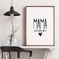 Poster: Geschenk für Mama - Mama wir lieben Dich, perfekt zum Muttertag oder Mama´s Geburtstag, schwarz weiß
