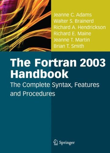 The Fortran 2003 Handbook: The Complete Syntax, Features and Procedures by Jeanne C. Adams (2008-10-20)