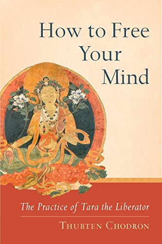 Tara the Liberator: How to Free Your Mind: The Practice of Tara the Liberator