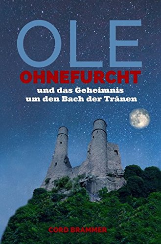 Preisvergleich Produktbild Ole Ohnefurcht: Und Das Geheimnis Um Den Bach Der Tränen