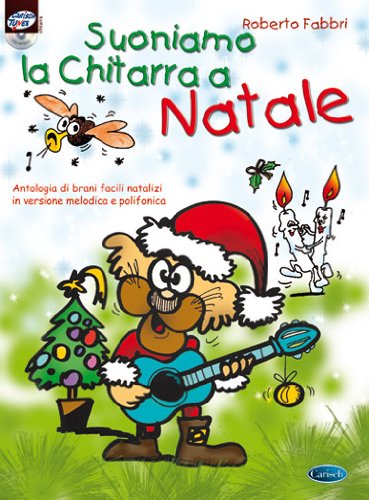 Suoniamo la chitarra a Natale. Con CD Audio Suoniamo la chitarra a Natale. Con CD Audio