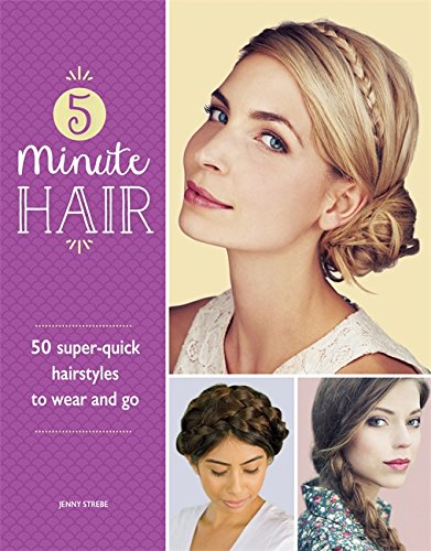 Book's Cover of5Minute Hair 50 superquick hairstyles to wear and go