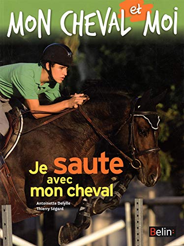Télécharger Je saute avec mon cheval PDF