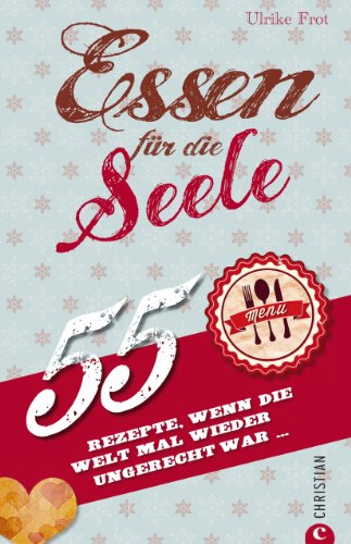 Download Essen für die Seele: Mit diesen Soulfood-Rezepten wird alles wieder gut. Kochbuch mit 55 Rezepten wie Jakobsmuscheln, Rinderfiletspitzen oder Himbeer-Tiramisu Download Essen für die Seele: Mit diesen Soulfood-Rezepten wird alles wieder gut. Kochbuch mit 55 Rezepten wie Jakobsmuscheln, Rinderfiletspitzen oder Himbeer-Tiramisu