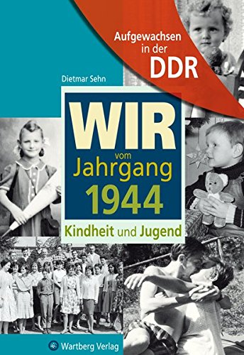 Download Wir vom Jahrgang 1944: Kindheit und Jugend (Jahrgangsbände) Download Wir vom Jahrgang 1944: Kindheit und Jugend (Jahrgangsbände)