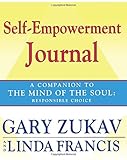 Self-Empowerment Journal: A Companion to THE MIND OF THE SOUL Self-Empowerment Journal: A Companion to THE MIND OF THE SOUL