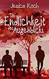 Bücher Neuerscheinungen 2022 - Die Endlichkeit des Augenblicks von Jessica Koch