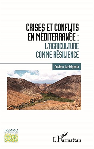 Crises et conflits en Méditerranée: L'agriculture comme résilience gratuit