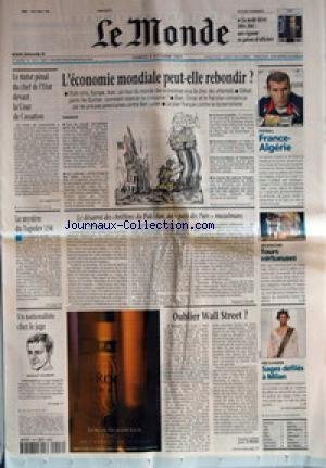 MONDE (LE) [No 17634] du 06/10/2001 - LE STATUT PENAL DU CHEF DE L'ETAT DEVANT LA COUR DE CASSATION +¼ L'ECONOMIE MONDIALE PEUT-ELLE REBONDIR ? +¼ FOOTBALL - FRANCE-ALGERIE +¼ LE MYSTERE DU TUPOLEV 154 +¼ LE DESARROI DES CHRETIENS DU PAKISTAN, AU PAYS DES PURS+¦ MUSULMANS PAR PATRICE CLAUDE +¼ ARCHITECTURE - TOURS VERTUEUSES +¼ UN NATIONALISTE CHEZ LE JUGE - JEAN-GUY TALAMONI +¼ OUBLIER WALL STREET ? PAR DANIEL COHEN +¼ PRET-A-PORTER - SAGES DEFILES A MILAN.