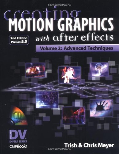 Creating Motion Graphics With After Effects: Advanced Techniques