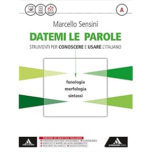 Datemi le parole. Strumenti per conoscere e usare l'italiano. Per le Scuole superiori. Con e-book. Con espansione online