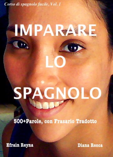 Download IMAPARARE LO SPAGNOLO. 500+ PAROLE, con Frasario Tradotto (Corso di spagnolo facile Vol. 1) Download IMAPARARE LO SPAGNOLO. 500+ PAROLE, con Frasario Tradotto (Corso di spagnolo facile Vol. 1)
