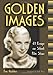 Produktbild Golden Images: 41 Essays on Silent Film Stars