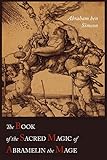 The Book of the Sacred Magic of Abramelin the Mage by 