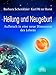 Heilung und Neugeburt. Aufbruch in eine neue Dimension des Lebens by Barbara Schenkbier, Karl W ter Horst