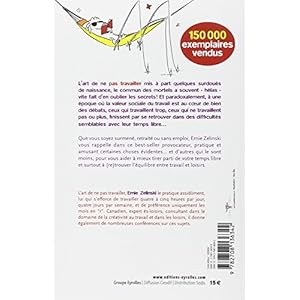 L'art de ne pas travailler : Petit traité d'oisiveté active à l'usage des surmenés, des retraités et des sans-emploi Livre en Ligne L'art de ne pas travailler : Petit traité d'oisiveté active à l'usage des surmenés, des retraités et des sans-emploi Livre en Ligne - Telecharger Ebook