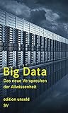 Image de Big Data: Das neue Versprechen der Allwissenheit (edition unseld)