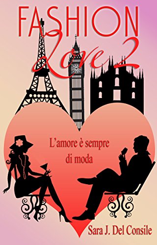 Sara J. Del Consile - Fashion Love Vol. 2 - L'amore è sempre di moda (2016)