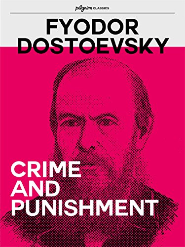 Crime and Punishment (Pilgrim Classics Annotated) (English Edition)