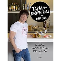 Tapas con rock 'n' roll: 70 pequeños grandes bocados para disfrutar en casa