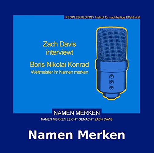 Download Interview mit Weltmeister: Namen merken leicht gemacht: Zach Davis interviewt Boris Nikolai Konrad Download Interview mit Weltmeister: Namen merken leicht gemacht: Zach Davis interviewt Boris Nikolai Konrad