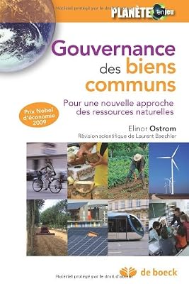 DE BOECK SUP La gouvernance des biens communs : Pour une nouvelle approche des ressources naturelles