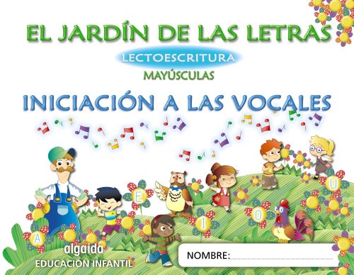 El jardín de las letras Lectoescritura 3 años Mayúsculas Educación Infantil (Educación Infantil Algaida Lectoescritur