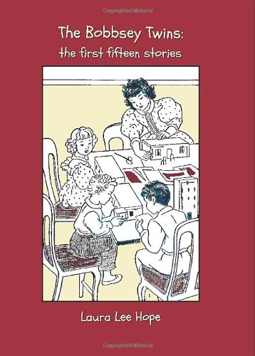 The Bobbsey Twins: the First Fifteen Stories, Including Merry Days Indoors and Out, in the Country, at the Seashore, at School, at Snow Lodge, on a ... Island, on the Deep Blue Sea, in Wa