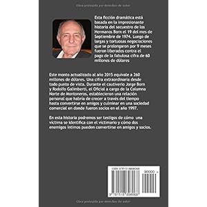 El Sindrome De Estocolmo: La increíble historia del secuestro de Jorge Born que obtuvo el rescate más alto de la historia moderna para financiar las
