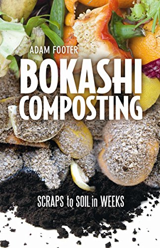 Preisvergleich Produktbild Bokashi Composting: Scraps to Soil in Weeks
