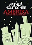Amerika Heute und Morgen by Arthur Holitscher