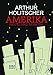 Amerika Heute und Morgen by Arthur Holitscher