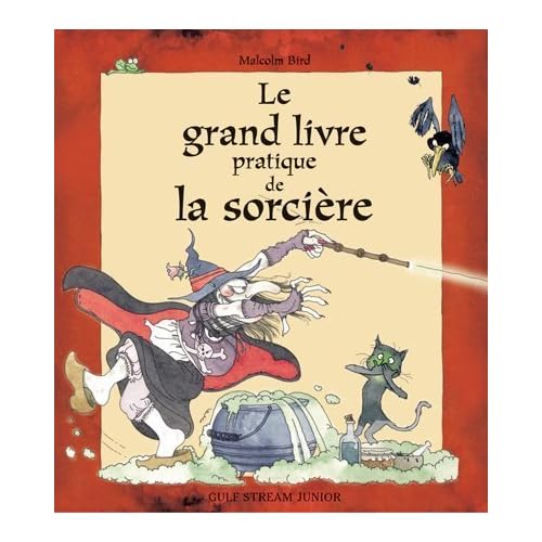 Le Grand livre pratique de la sorcière Le Grand livre pratique de la sorcière