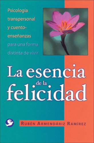 Pdf La Esencia De La Felicidad Psicologia Transpersonal Y - 