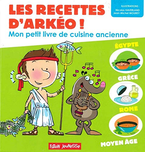 Les Recettes d'Arkéo: Mon petit livre de cuisine ancienne Les Recettes d'Arkéo: Mon petit livre de cuisine ancienne