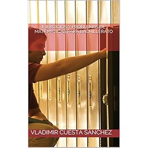 Ejercicios y problemas de matemáticas para bachillerato