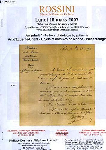 Catalogue de la Vente aux Enchères du 19 mars 2007, à la Salle des Ventes Rossini, d'Art Primitif, de Petite Archéologie Egyptienne, d'Art Extrême-Orient, d'Objets et Archives de Marine, Paléontologie ... francais