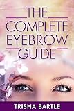 Image de The Complete Eyebrow Guide (English Edition)
