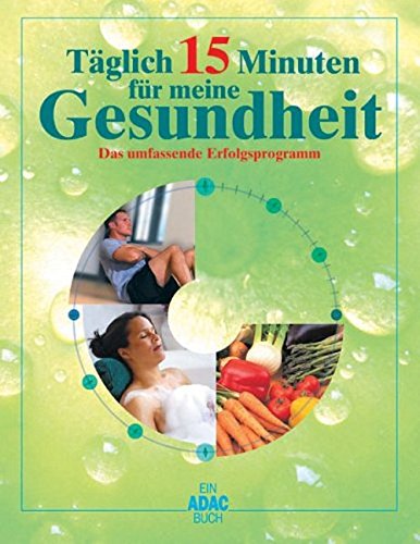 Preisvergleich Produktbild Täglich 15 Minuten für meine Gesundheit