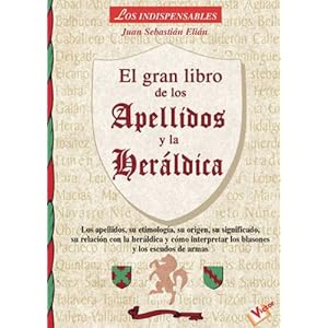 El gran libro de los apellidos y dela heraldica (Los Indispensables)